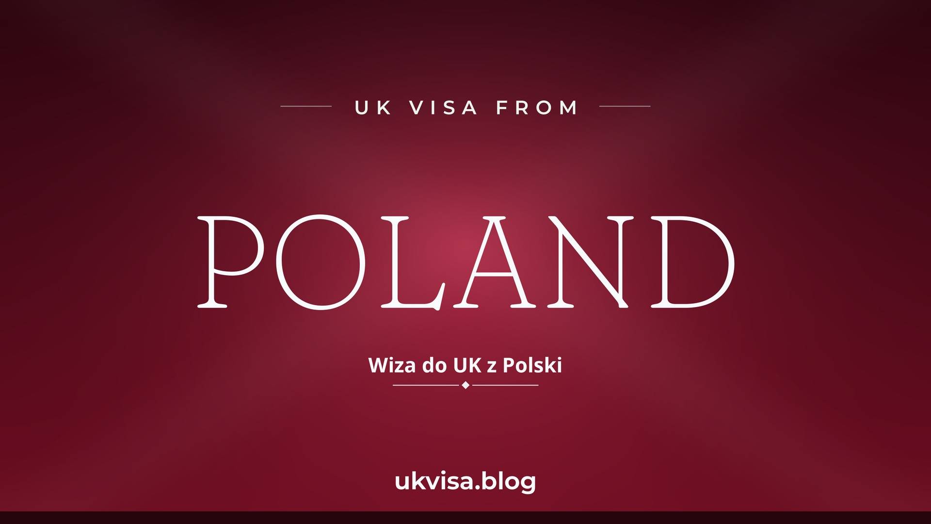UK visa from Poland featured image — Poland in white serif type with the Polish line "Wiza do UK z Polski" on a dark crimson national-colour background