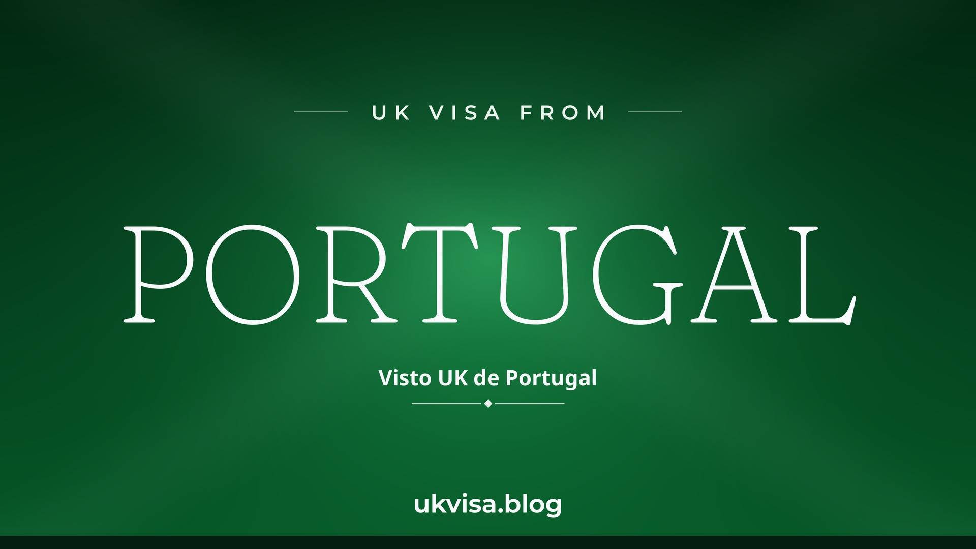 UK visa from Portugal featured image — Portugal in white serif type with the Portuguese line "Visto UK de Portugal" on a dark green national-colour background