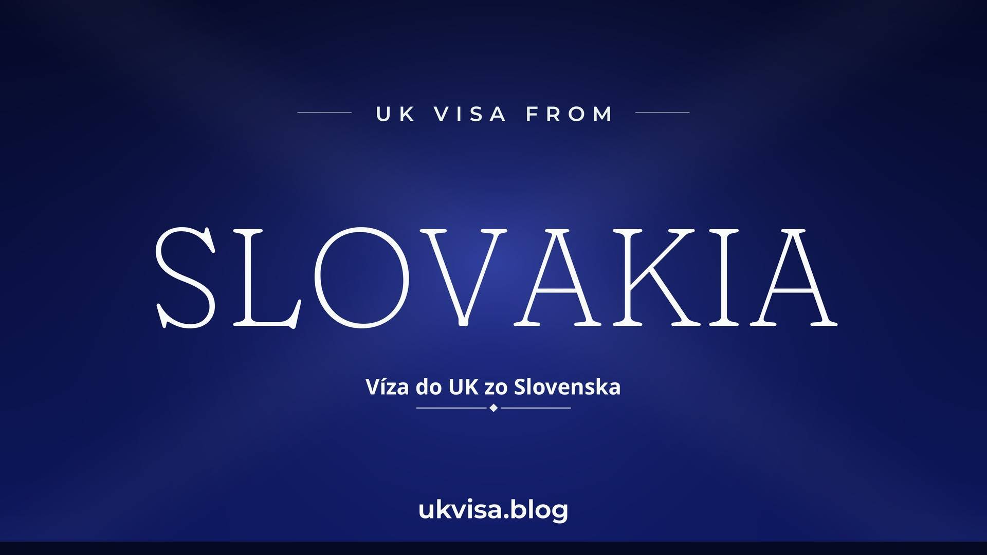 UK visa from Slovakia featured image — Slovakia in white serif type with the Slovak line "Víza do UK zo Slovenska" on a dark blue national-colour background