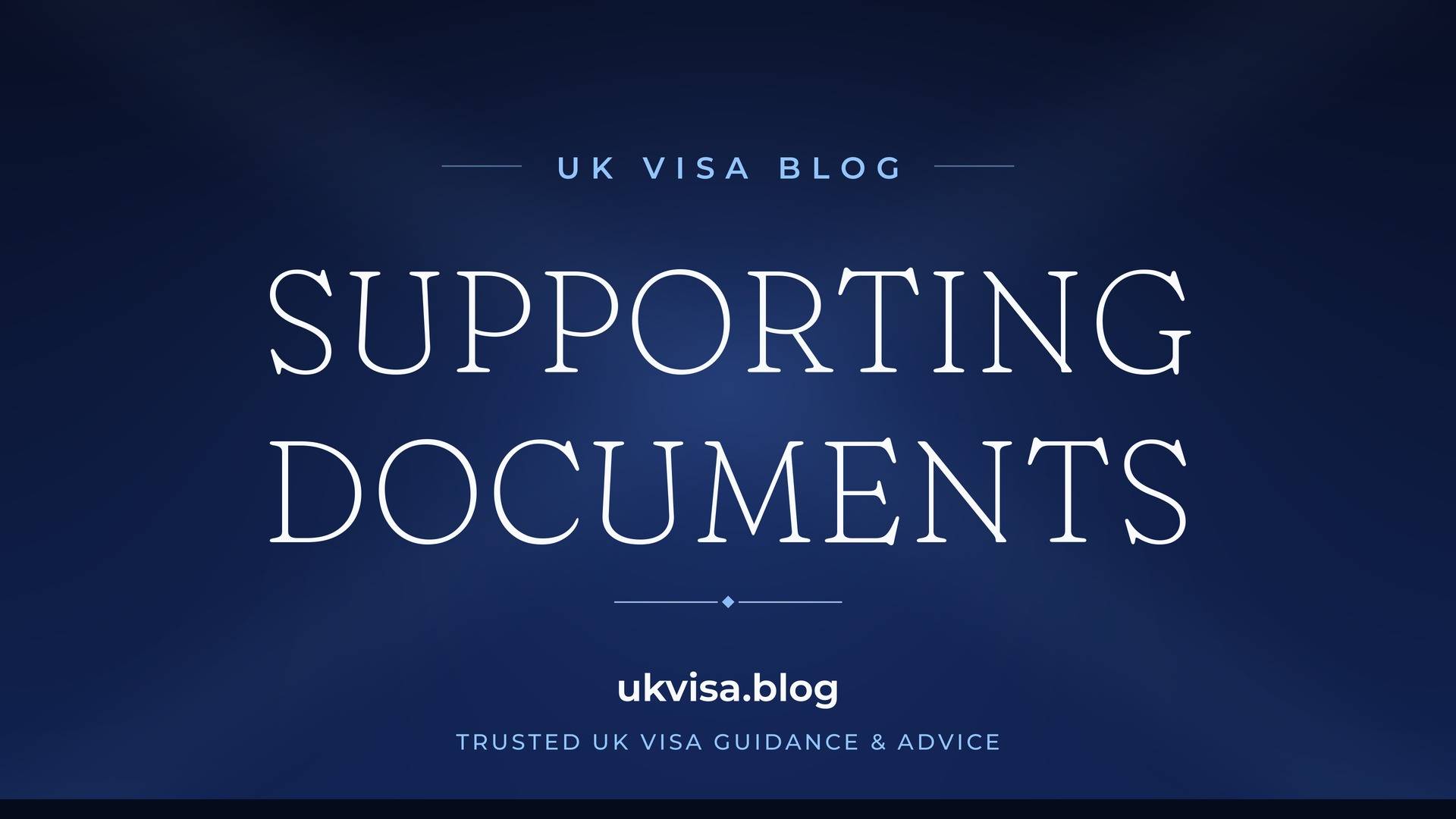 UK Visa Blog featured image — "Supporting Documents" in white serif type on a navy blue background with Union Jack light beams