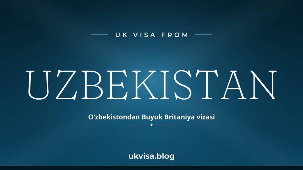 UK Visa from Uzbekistan 2026: Fees, Requirements & Success Rate
