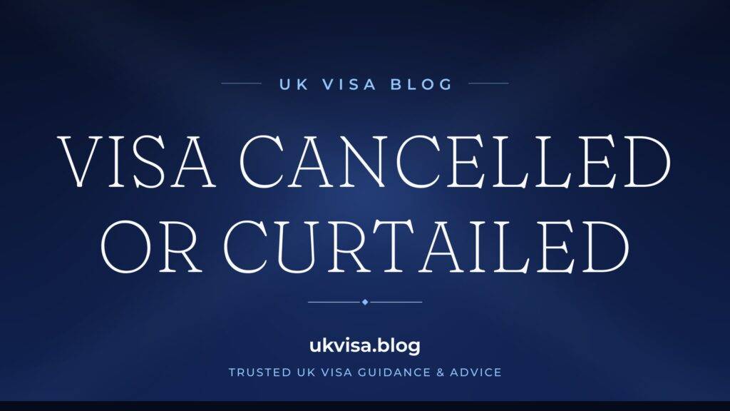 UK Visa Cancelled, Revoked or Curtailed 2026: Complete Guide