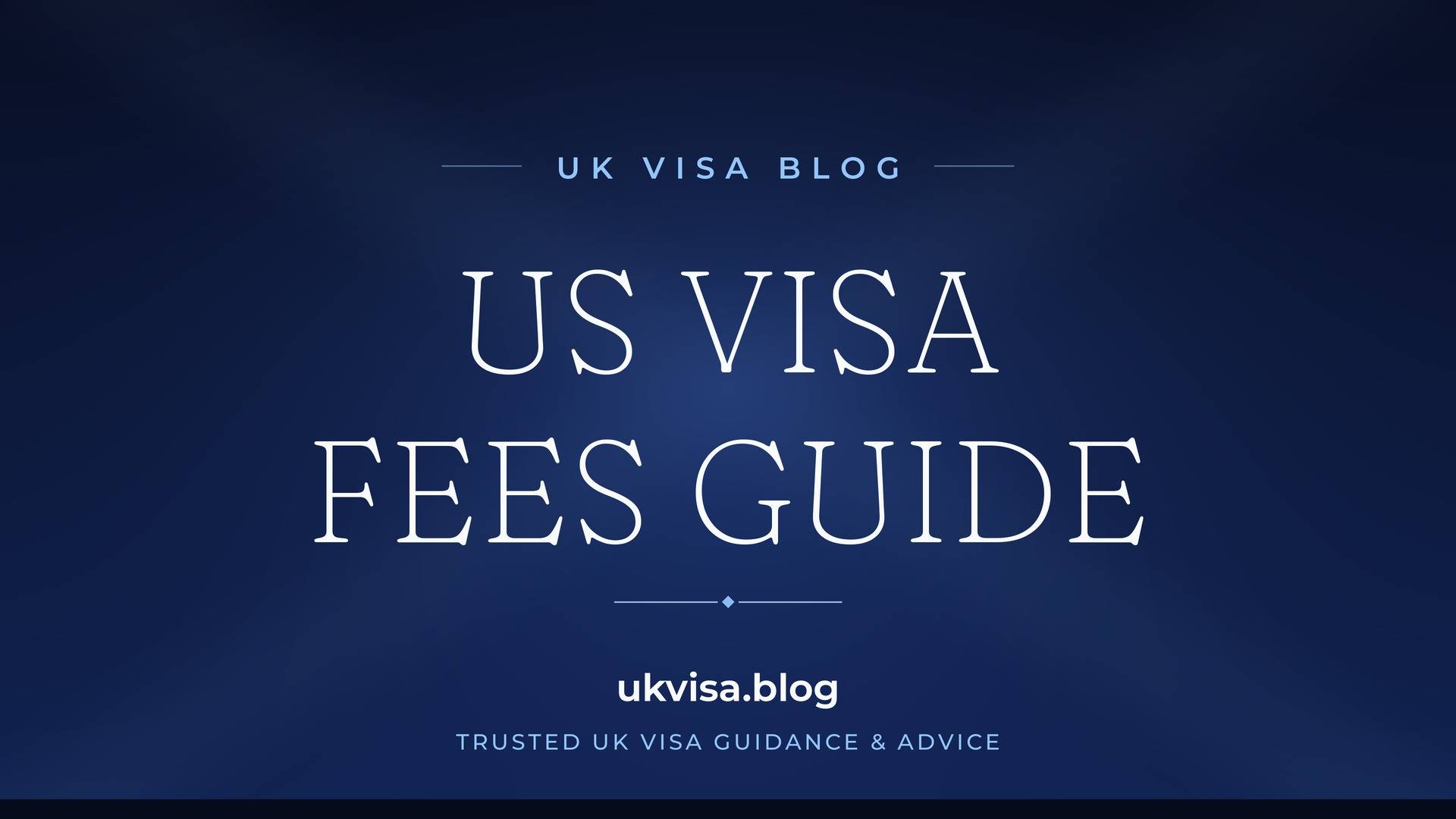 UK Visa Blog featured image — "US Visa Fees Guide" in white serif type on a navy blue background with Union Jack light beams