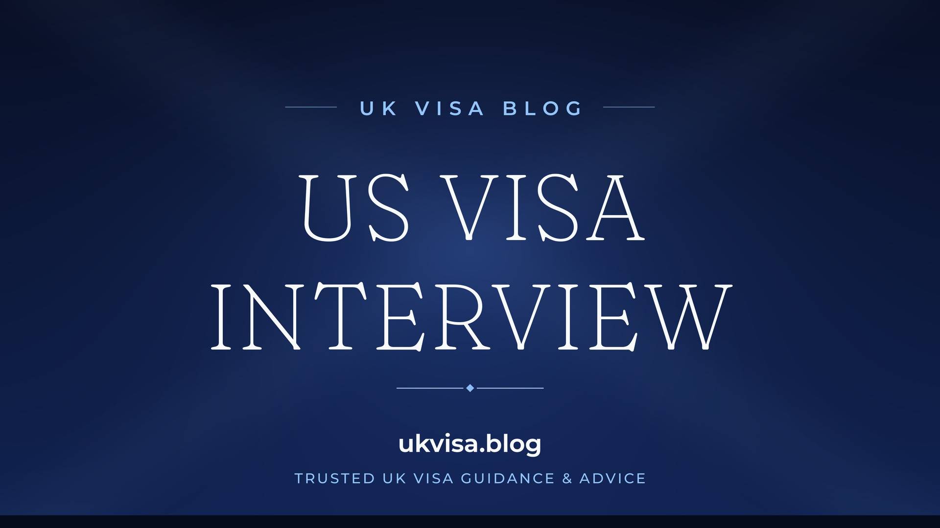 UK Visa Blog featured image — "US Visa Interview" in white serif type on a navy blue background with Union Jack light beams