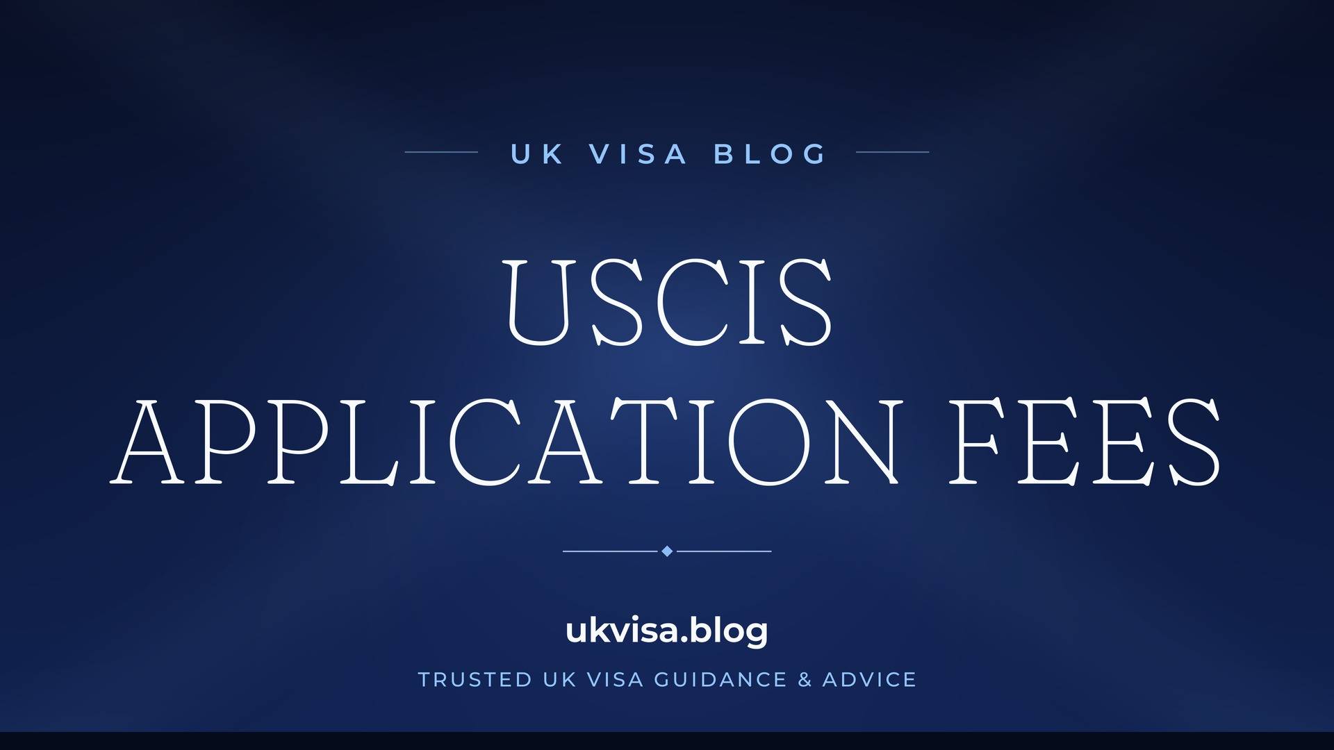 UK Visa Blog featured image — "USCIS Application Fees" in white serif type on a navy blue background with Union Jack light beams